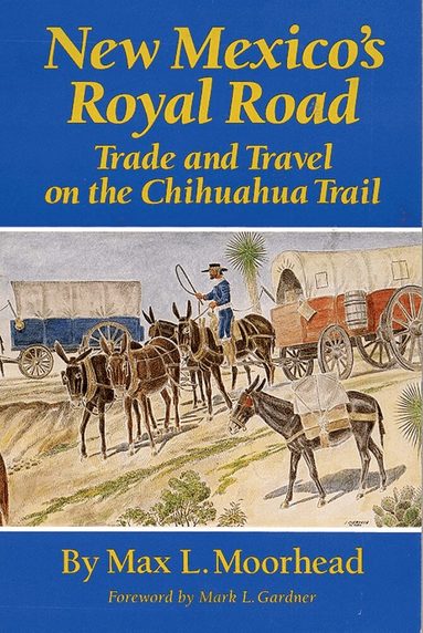 Max L. Moorhead - New Mexico's Royal Road, Häftad