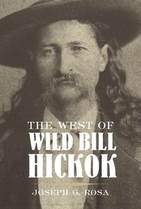 bokomslag The West of Wild Bill Hickok