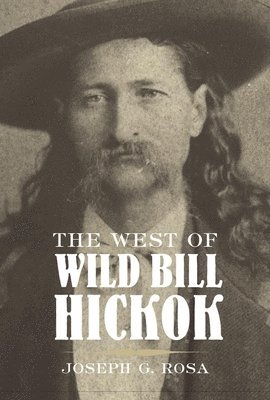 Joseph G. Rosa, G. Rosa, Joseph - West of Wild Bill Hickok, Häftad