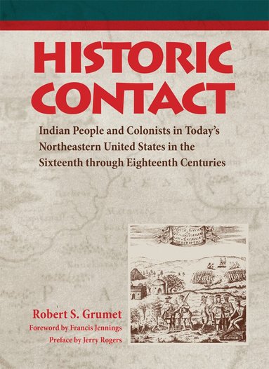Francis Jennings, Jerry L. Rogers, Robert S. Grumet - Historic Contact, Inbunden