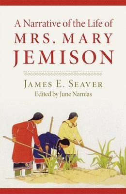 James E. Seaver, E Seaver, James, James E Seaver, June Namias - Narrative of the Life of Mrs. Mary Jemison, Häftad
