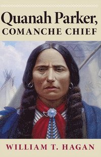 bokomslag Quanah Parker, Comanche Chief