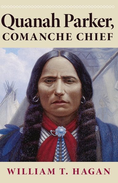 William T. Hagan - Quanah Parker, Comanche Chief, Häftad