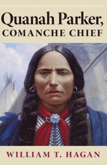 William T. Hagan, T. Hagan, William - Quanah Parker, Comanche Chief, Häftad