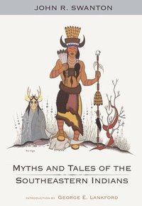bokomslag Myths and Tales of the Southeastern Indians