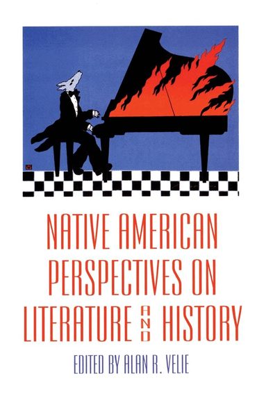 Alan R. Velie - Native American Perspectives on Literature and History, Häftad