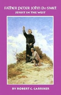 bokomslag Father Peter John De Smet