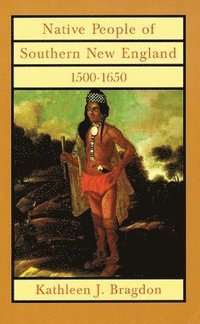 bokomslag Native People of Southern New England, 1500-1650