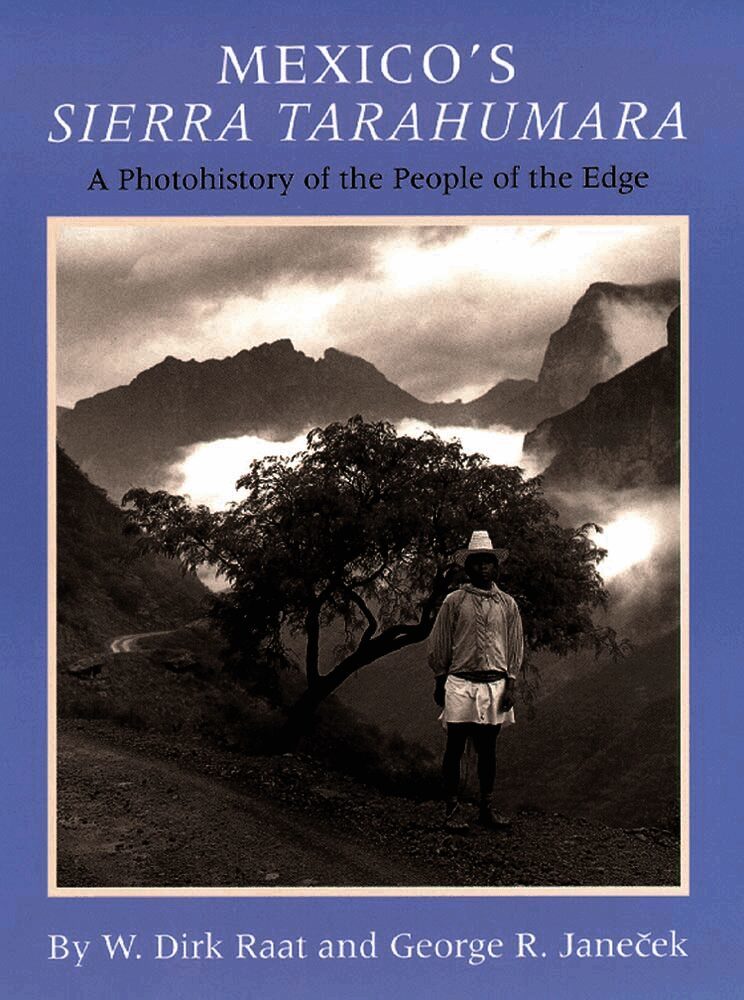 W. Dick Raat, George R. Janecek - Mexico's Sierra Tarahumara, Inbunden