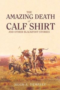 bokomslag The Amazing Death of Calf Shirt