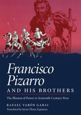 bokomslag Francisco Pizarro and His Brothers