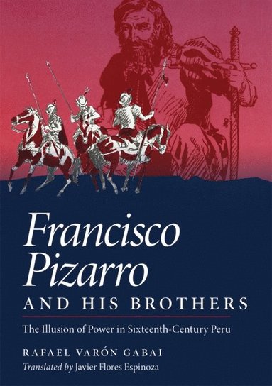 bokomslag Francisco Pizarro and His Brothers