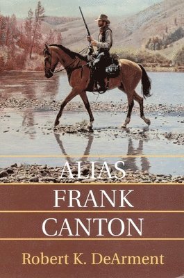 Robert K. DeArment, Robert K. Dearment - Alias Frank Canton, Häftad