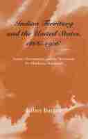 bokomslag Indian Territory and the United States, 1866-1906