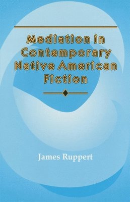 bokomslag Mediation In Contemporary Native American Fiction