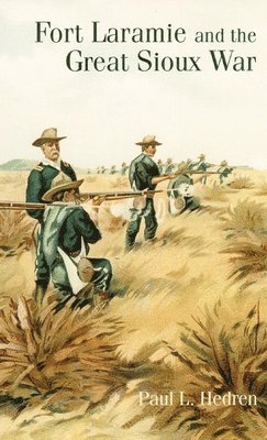Fort Laramie and the Great Sioux War 1