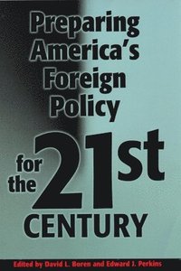 bokomslag Preparing America's Foreign Policy for the Twenty-first Century
