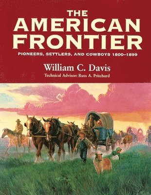 bokomslag The American Frontier: Pioneers, Settlers, and Cowboys 1800-1899