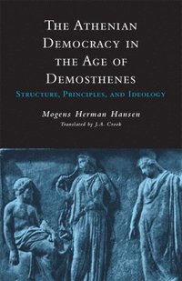 bokomslag The Athenian Democracy in the Age of Demosthenes