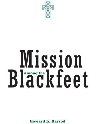 bokomslag Mission Among the Blackfeet