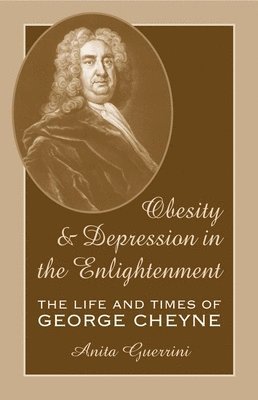 Anita Guerrini - Obesity and Depression in the Enlightenment, Inbunden