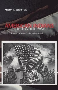 bokomslag American Indians and World War II