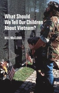 bokomslag What Should We Tell Our Children About  Vietnam?
