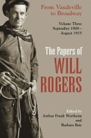 Will Rogers, Arthur Frank Wertheim, Barbara Bair - Papers of Will Rogers, Inbunden