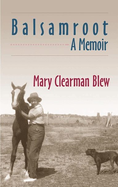 Mary Clearman Blew - Balsamroot, Häftad
