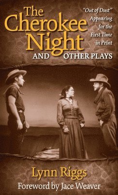 Lynn Riggs - Cherokee Night and Other Plays, Inbunden