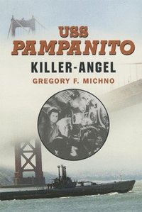 bokomslag USS Pampanito: Killer Angel