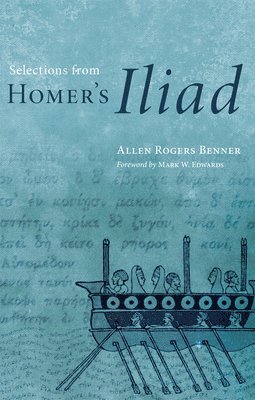 Allen Rogers Benner, Bennett R. Allen, R. Allen, Bennett - Selections from Homer's Iliad, Häftad