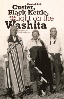 Custer, Black Kettle, and the Fight on the Washita 1