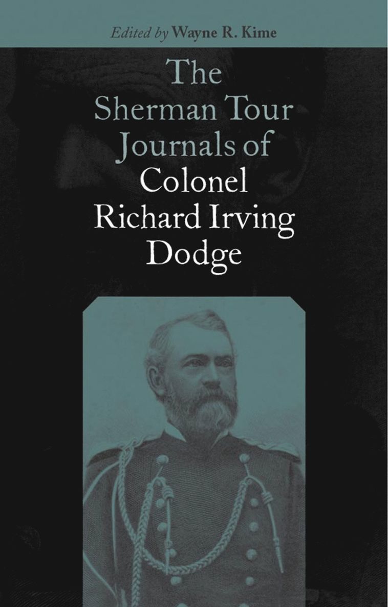 Sherman Tour Journals of Colonel Richard Irving Dodge