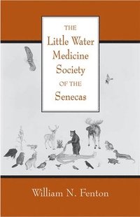 bokomslag The Little Water Medicine Society of The Senecas