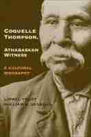 Lionel Youst, William R. Seaburg - Coquelle Thompson, Athabaskan Witness, Inbunden