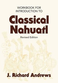 bokomslag Introduction to Classical Nahuatl Workbook