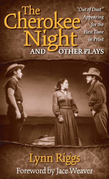 Lynn Riggs - Cherokee Night and Other Plays, Häftad