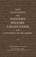 bokomslag Guide to Manuscripts in the Western History Collections of the University of Oklahoma