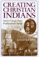 bokomslag Creating Christian Indians