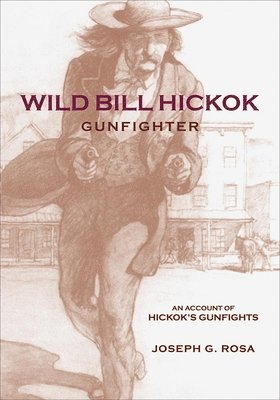 bokomslag Wild Bill Hickok, Gunfighter