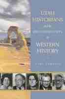 bokomslag Utah Historians and the Reconstruction of Western History