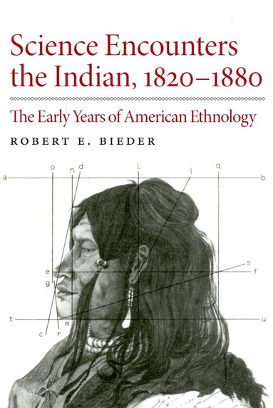 Robert E. Bieder - Science Encounters the Indian, 1820-1880, Häftad