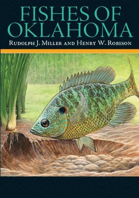 Rudolph J. Miller, Henry W. Robison - Fishes of Oklahoma, Häftad