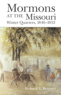 Richard E. Bennett - Mormons at the Missouri, Häftad