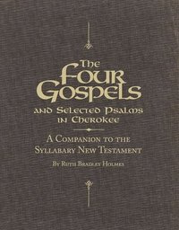 bokomslag The Four Gospels and Selected Psalms in Cherokee