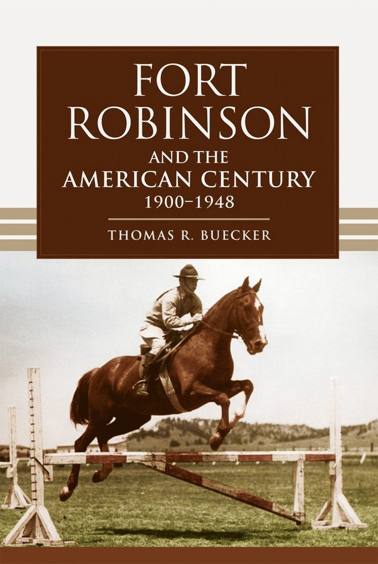 Fort Robinson and the American Century, 1900-1948 1