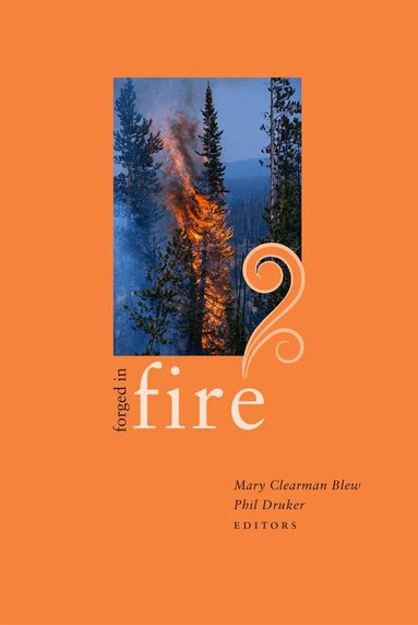Mary Clearman Blew, Phil Druker - Forged in Fire, Häftad