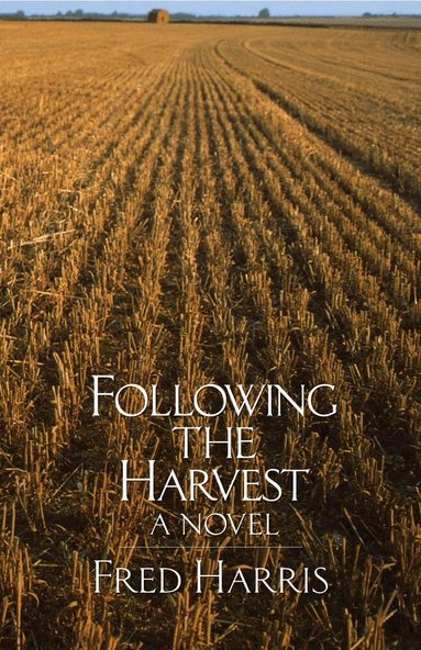 Fred L. Harris - Following the Harvest, Häftad