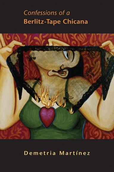 Demetria Martínez - Confessions of a Berlitz-Tape Chicana, Häftad